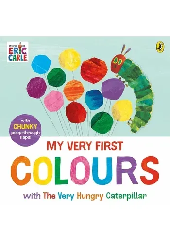 MY VERY FIRST COLOURS WITH THE VERY HUNGRY CATERPILLAR