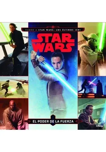 STAR WARS - RUMBO A STAR WARS: LOS ULTIMOS JEDI - EL PODER D