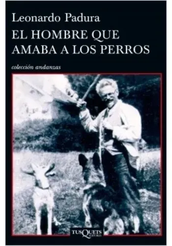 EL HOMBRE QUE AMABA A LOS PERROS