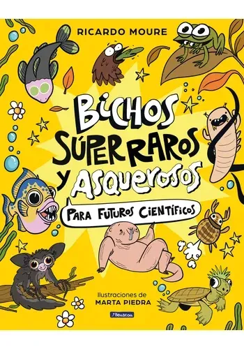 BICHOS SUPER RAROS Y ASQUEROSOS ?PARA FUTUROS CIENTIFICOS