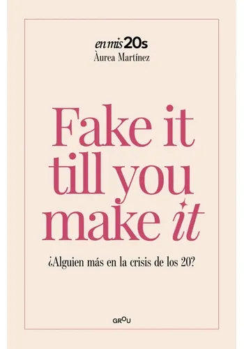 FAKE IT TILL YOU MAKE IT