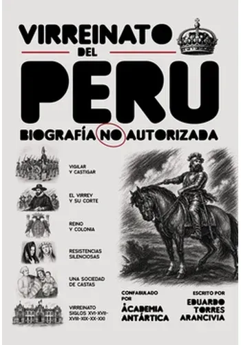 VIRREINATO DEL PERU. BIOGRAFIA NO AUTORIZADA