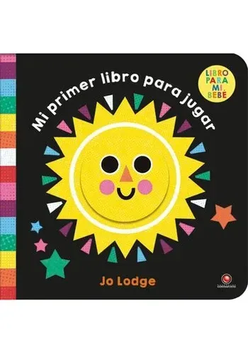 MI PRIMER LIBRO PARA JUGAR. LIBRO PARA MI BEBE