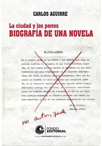 CIUDAD Y LOS PERROS, LA: BIOGRAFIA DE UNA NOVELA