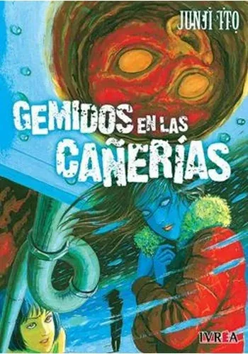 JUNJI ITO GEMIDOS EN LAS CAÑERIAS