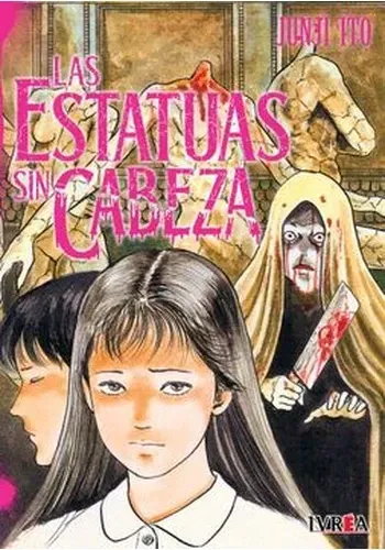 JUNJI ITO LAS ESTATUAS SIN CABEZA