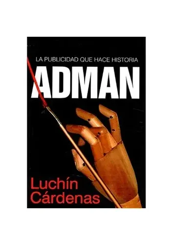 ADMAN - LA PUBLICIDAD QUE HACE HISTORIA