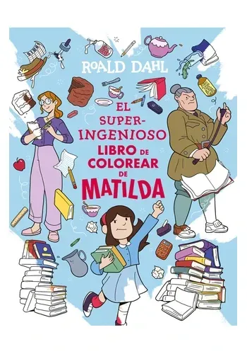 EL SUPERINGENIOSO LIBRO DE COLOREAR DE MATILDA