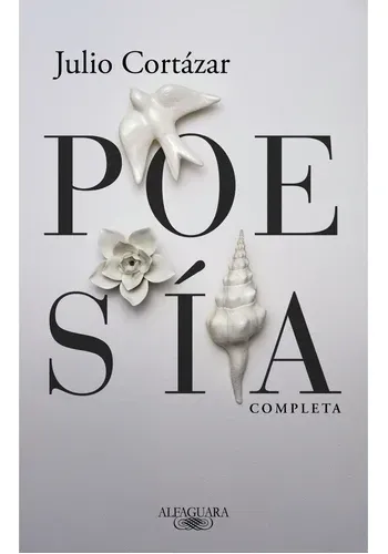 POESIA COMPLETA (JULIO CORTAZAR)