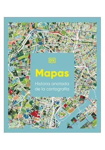 MAPAS: HISTORIA ANOTADA DE LA CARTOGRAFIA