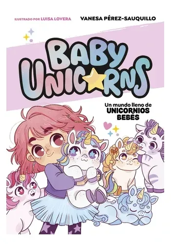 UN MUNDO LLENO DE UNICORNIOS BEBES. BABY UNICORNS 1