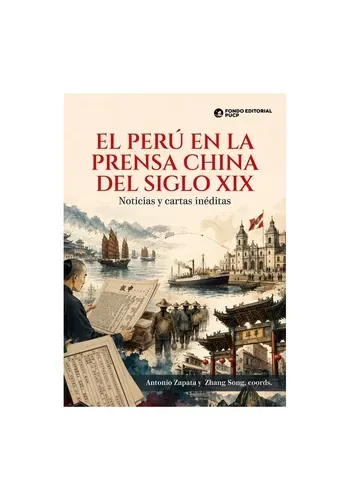 EL PERU EN LA PRENSA CHINA DEL SIGLO XIX. NOTICIAS Y CARTAS INEDITAS