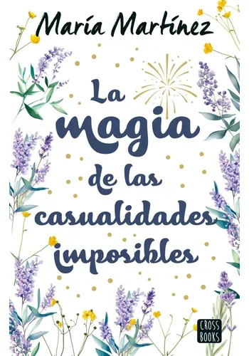 LA MAGIA DE LAS CASUALIDADES IMPOSIBLES