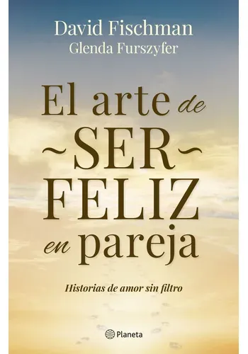EL ARTE DE SER FELIZ EN PAREJA