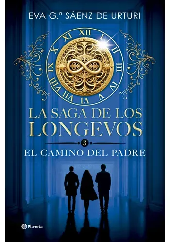LA SAGA DE LOS LONGEVOS 3. EL CAMINO DEL PADRE